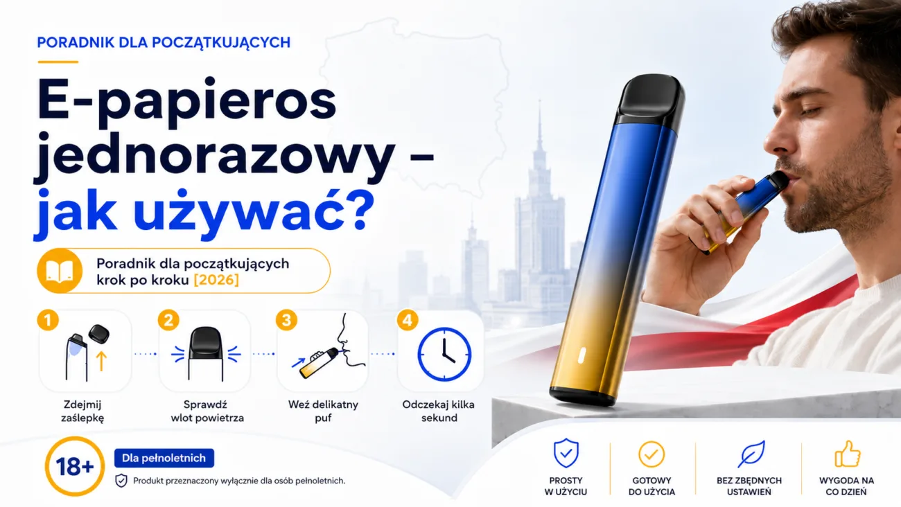 E-papieros jednorazowy – jak używać Poradnik dla początkujących krok po kroku [2026]